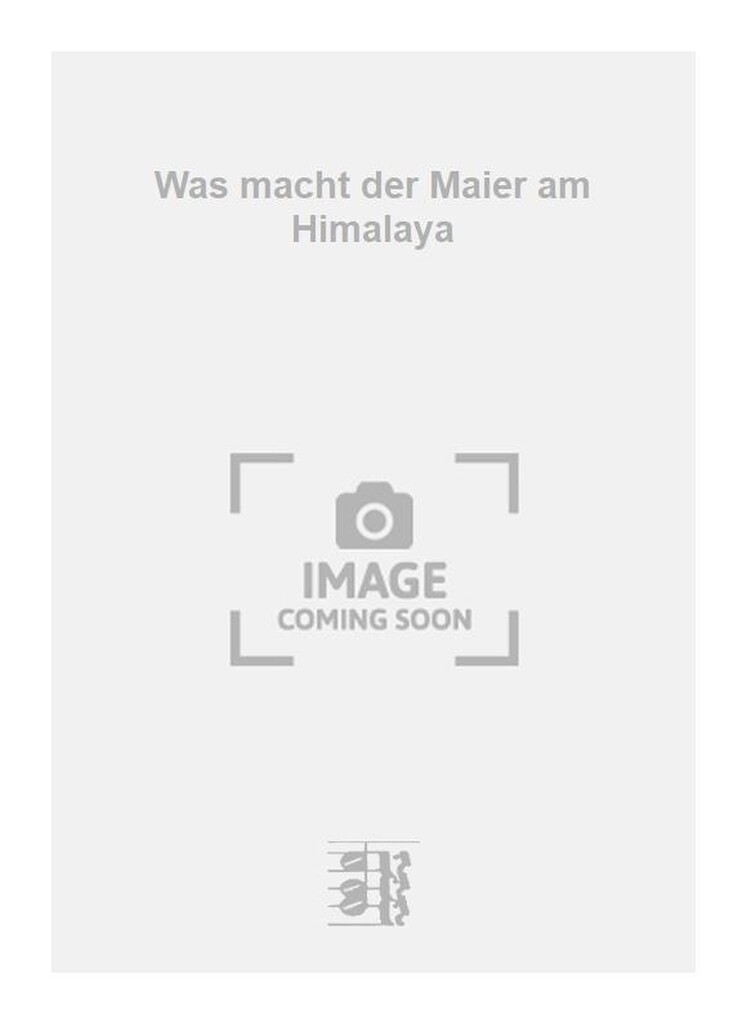 Was macht der Maier am Himalaya
